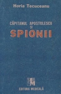 Horia Tecuceanu - Căpitanul Apostolescu şi spionii foto