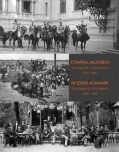 Romania moderna. Documente fotografice, 1859-1949. Editie bilingva foto