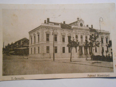 Carte postala Turnu Severin, Palatul Municipal, circulata 1919 foto