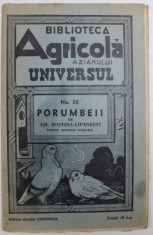 BIBLIOTECA AGRICOLA A ZIARULUI &amp;quot; UNIVERSUL &amp;quot; : PORUMBEII de GH. BOSTINA LIPANESTI , NR. 38 , EDITIA A IV A 1944 foto