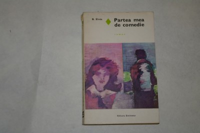 Partea mea de comedie - B. Elvin - 1974 foto