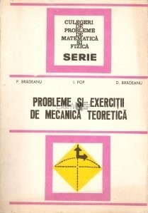P. Bradeanu - Probleme și exerciții de mecanică teoretică