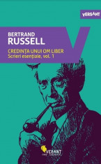 Credinta unui om liber. Scrieri esentiale vol.1 - de Bertrand Russell foto