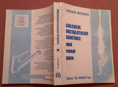 Calculul Instalatiilor Sanitare (apa,canal,gaze) Iasi, 1996 - Theodor Mateescu foto