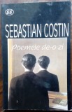 Cumpara ieftin SEBASTIAN COSTIN: POEMELE DE-O ZI(VERSURI 1973-1988/ed 2002/pref.DUMITRU MATALA)