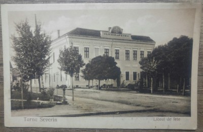 Turnu Severin, Liceul de Fete// CP foto