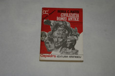 Civilizatia Romei antice - Horia C. Matei - 1980 foto