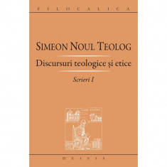 Sfantul Simeon Noul Teolog - Discursuri teologice si etice. Scrieri I foto