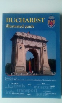 Bucharest - Illuatrated Guide (in limba engleza) (5+1)5 foto