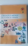 Creaza-ti Mediul (Dictionar de termeni - ecologie) (5+1)5