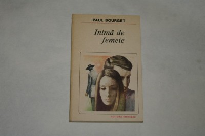 Inima de femeie - Paul Bourget - 1990 foto