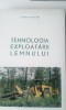 TEHNOLOGIA EXPLOATARII LEMNULUI - Cicerone Rotaru (5+1)5