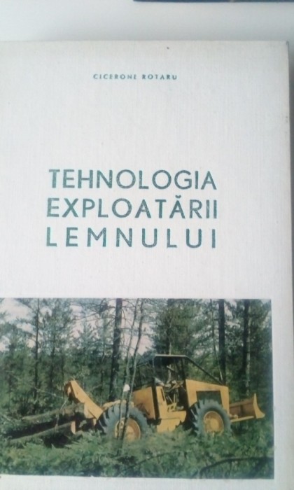 TEHNOLOGIA EXPLOATARII LEMNULUI - Cicerone Rotaru (5+1)5