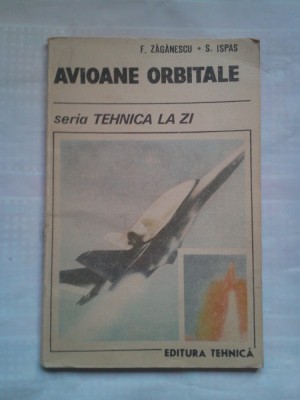 (C396) F. ZAGANESCU SI S. ISPAS - AVIOANE ORBITALE foto