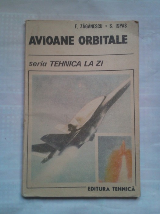 (C396) F. ZAGANESCU SI S. ISPAS - AVIOANE ORBITALE