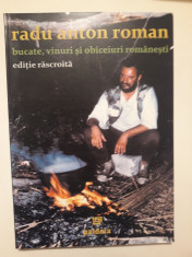 BUCATE, VINURI SI OBICEIURI ROMANESTI - EDITIE RASCROITA - RADU ANTON ROMAN foto