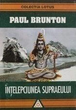 Intelepciunea Supraeului - Paul Brunton foto