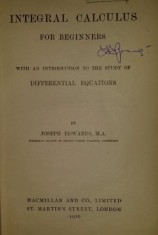 Integral calculus for beginners .../​ Joseph Edwards