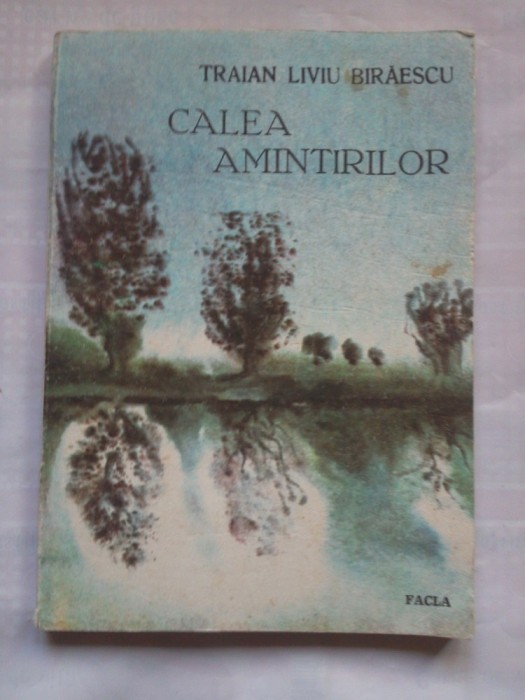 (C396) TRAIAN LIVIU BIRAESCU - CALEA AMINTIRILOR