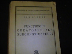 FUNCTIUNILE CREATOARE ALE SUBCONSTIENTULUI-ION BIBERI-BIBL. DE FILOSOFIE ROMANA foto