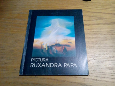 Pictura RUXANDRA PAPA - Catalog - Editura ARC, 1988, 32 p. foto