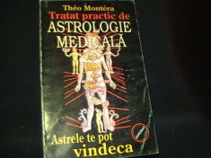 TRATAT DE ASTROLOGIE MEDICALA-THEO MONTERA-ASTRELE POT VINDECA-TRAD. I JITARU- foto