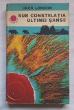 (C397) JACK LONDON - SUB CONSTELATIA ULTIMEI SANSE