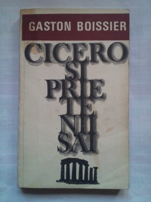 (C398) GASTON BOISSIER - CICERO SI PRIETENII SAI foto