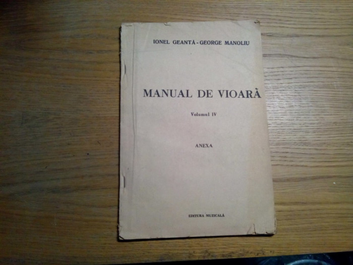 MANUAL DE VIOARA - Vol. IV - ANEXA - Ionel Geanta, G. Manoliu - 1965, 94 p.