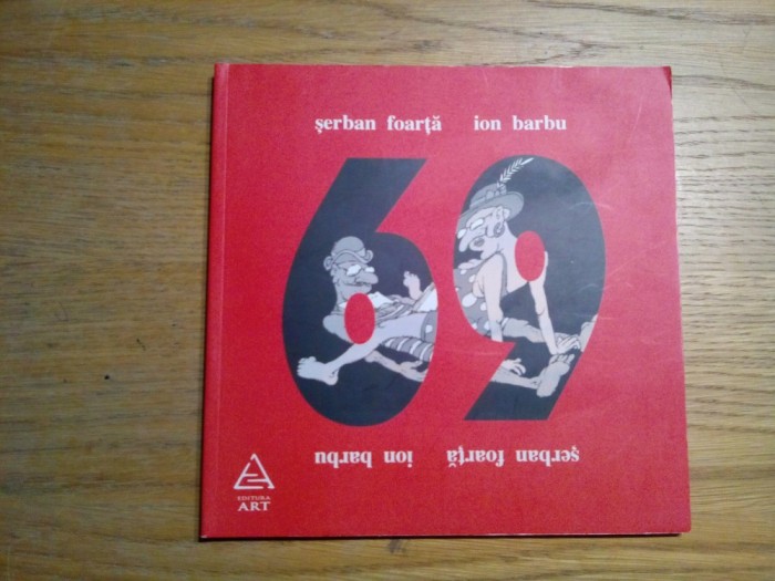SERBAN FOARTA - ION BARBU - 69 - Editura Art, 2011