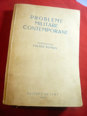 Valter Roman - Probleme Militare Contemporane 1949 Ed. de Stat foto