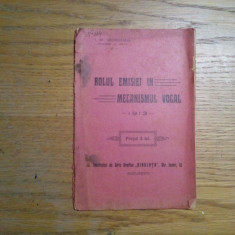 ROLUL EMISIEI IN MECANISMUL VOCAL - I.M. Georgescu - 1913, 30p.