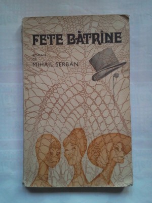 (C398) MIHAIL SERBAN - FETE BATRANE foto