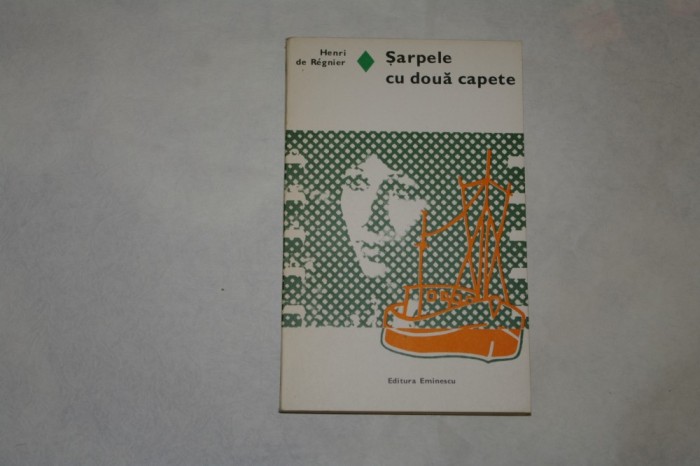 Sarpele cu doua capete - Henri de Regnier - 1977