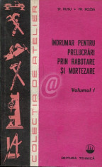 Indrumar pentru prelucrari prin rabotare si mortezare, vol. 1, 2 foto