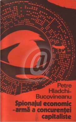 Spionajul economic-arma a concurentei capitaliste Spionajul economic-arma a concurentei capitaliste