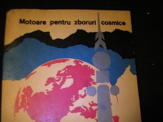 MOTOARE PENTRU ZBORURI COSMICE-C. TURCANU-D. STOENCIU-C. GUTA-245 PG- foto