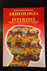 Arheologia Interzisa - Michael Cremo, Richard L. Thompson foto