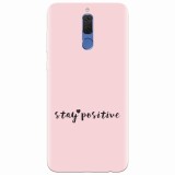 Husa silicon pentru Huawei Mate 10 Lite, Stay Positive