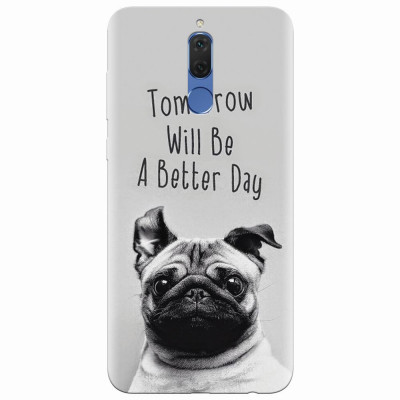 Husa silicon pentru Huawei Mate 10 Lite, Tomorrow Will Be A Better Day Pug foto