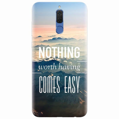 Husa silicon pentru Huawei Mate 10 Lite, Nothing Worth Having Comes Easy foto