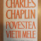 POVESTEA VIETII MELE- CHARLES CHAPLIN