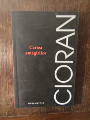 CARTEA AMAGIRILOR -CIORAN foto