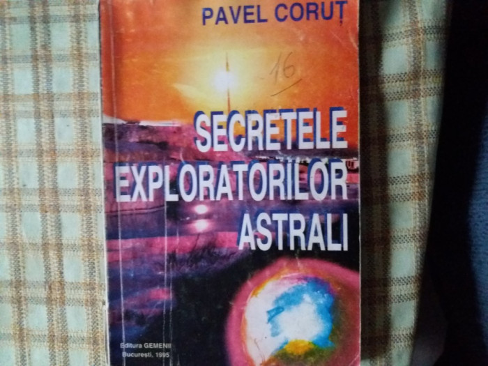 secretele exploratorilor astrali pavel corut
