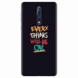 Husa silicon pentru Nokia 8, Everything Will Be Ok