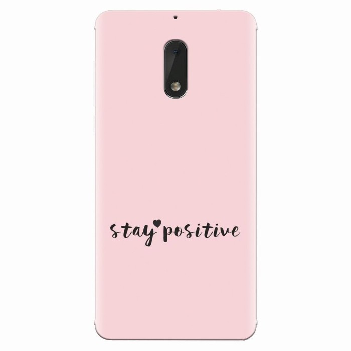 Husa silicon pentru Nokia 6, Stay Positive