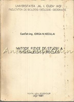 Metode Fizice De Studiu A Mineralelor Si Rocilor - Iorga N. Necu Metode Fizice De Studiu A Mineralelor Si Rocilor - Iorga N. Necu