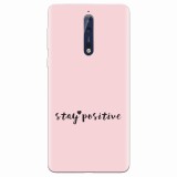 Husa silicon pentru Nokia 8, Stay Positive