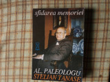 sfidarea memoriei al.paleologu , st. tanase