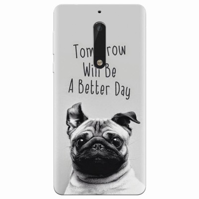 Husa silicon pentru Nokia 5, Tomorrow Will Be A Better Day Pug foto